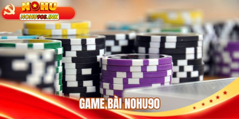game bài NOHU90